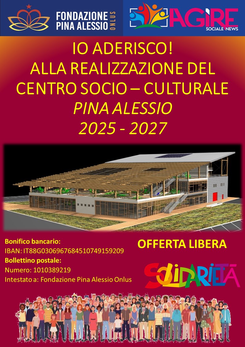 La Fondazione Pina Alessio Onlus e Agire Sociale News annunciano il lanciano ufficiale della campagna di raccolta fondi “Io Aderisco!” per la realizzazione del Centro Socio-Culturale in memoria della Dottoressa Pina Alessio