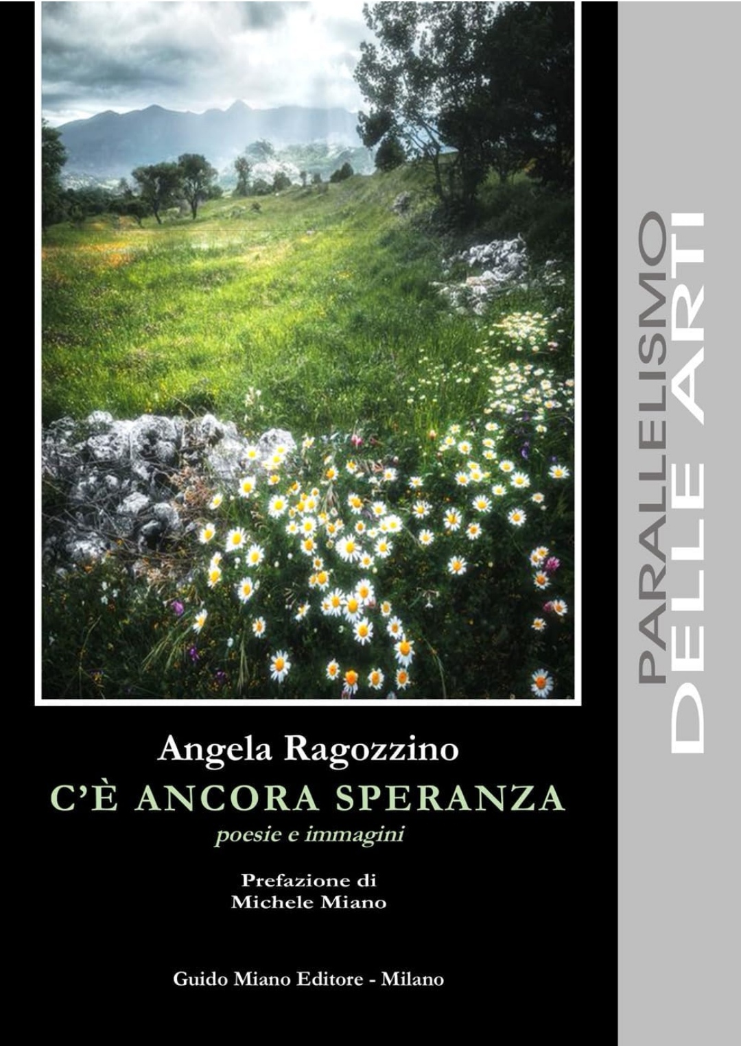 C’E’ ANCORA SPERANZA Poesie e immagini nel nuovo libro di Angela Ragozzino